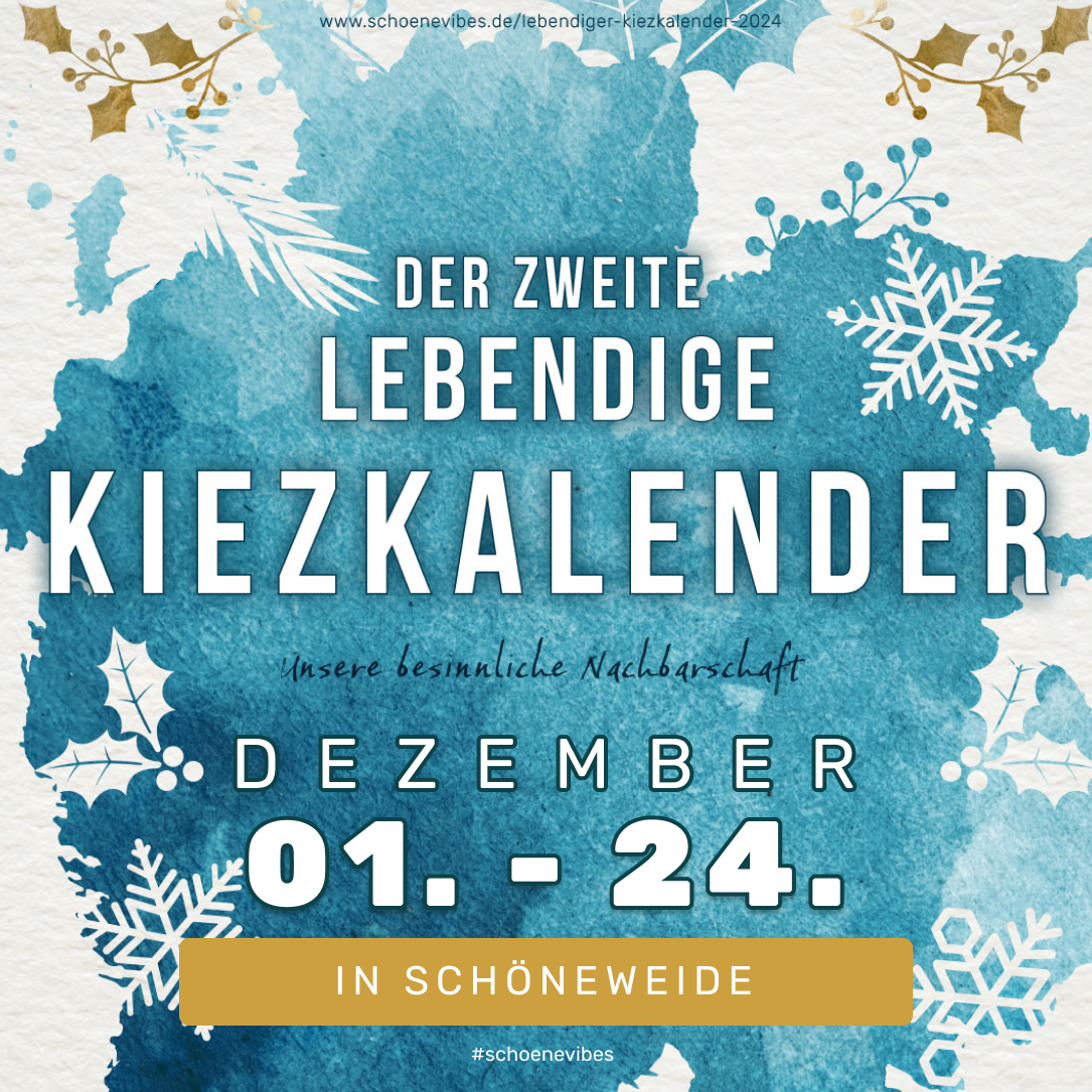 Text: Der zweite lebendige Kiekalender in Schöneweide, 01.-24. Dezember 2024, Hintergrund: angedeutete Schneeflocken in weiß mit blauem Hintergrund und goldenen weihnachtlichen Verzierungen