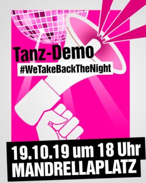 We Take Back The Night - Schwingt die Hüfte gegen Rechts - Demoaufruf Samstag, den 19.10.2019 ab 18:00 Uhr 